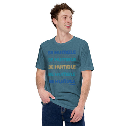 "Be Humble" Unisex T-shirt