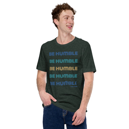 "Be Humble" Unisex T-shirt