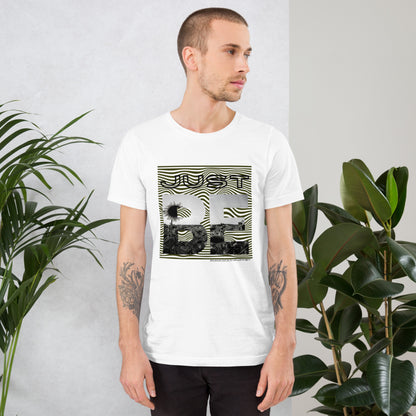 "Just Be" Unisex T-shirt