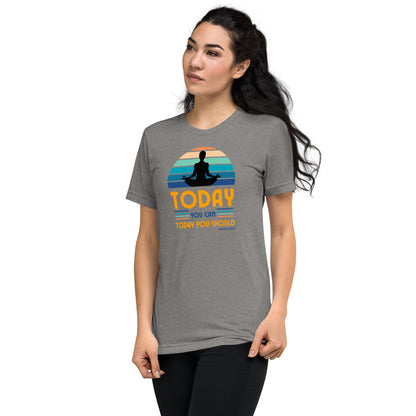 "Today You Can" Unisex Tri-Blend Short Sleeve T-Shirt