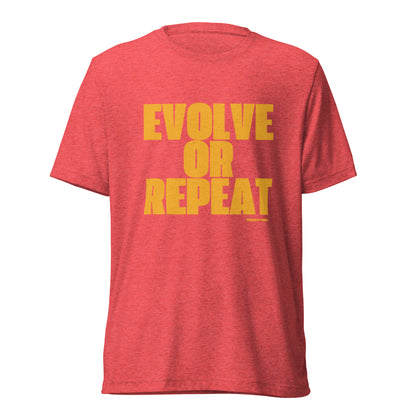 "Evolve or Repeat" Short Sleeve Tri-blend T-Shirt